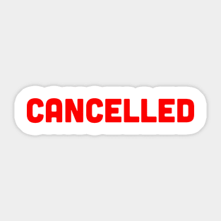 CANCELLED Sticker